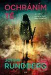 Ochráním tě - Johan Rundberg - kniha z kategorie Thrillery