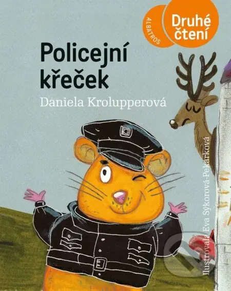 Policejní křeček - Daniela Krolupperová, Eva Sýkorová-Pekárková (ilustrátor) - kniha z kategorie Pro děti