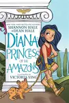 Diana: Princess of the Amazons - Hale Shannon, Hale Dean
