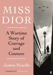 Miss Dior - Justine Picardie