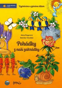 Pohádky z naší zahrádky + audio nahrávky - Stanislav Chudoba, Alena Riegerová