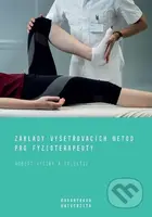 Základy vyšetřovacích metod pro fyzioterapeuty - Robert Vysoký - kniha z kategorie Medicína