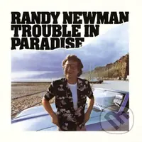 Randy Newman: Trouble In Paradise - Randy Newman