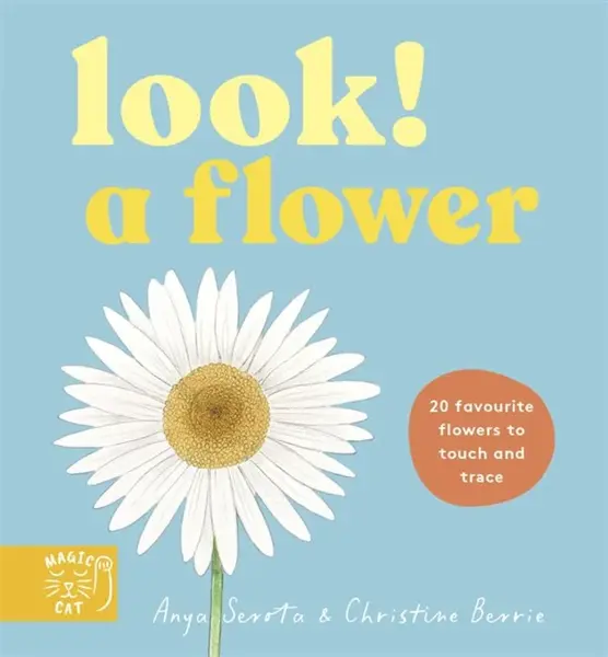 Look! A Flower! - Anya Serota