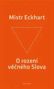 O rození věčného Slova - Mistr Eckhart