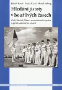 Hledání jistoty v bouřlivých časech - Dušan Kováč, Zdeněk Beneš, Hans Lemberg