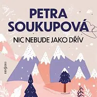 Různí interpreti – Soukupová: Nic nebude jako dřív