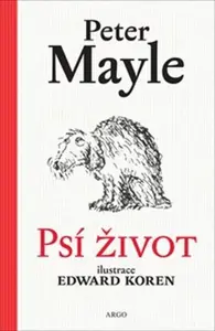 Psí život - Peter Mayle, Edward Koren