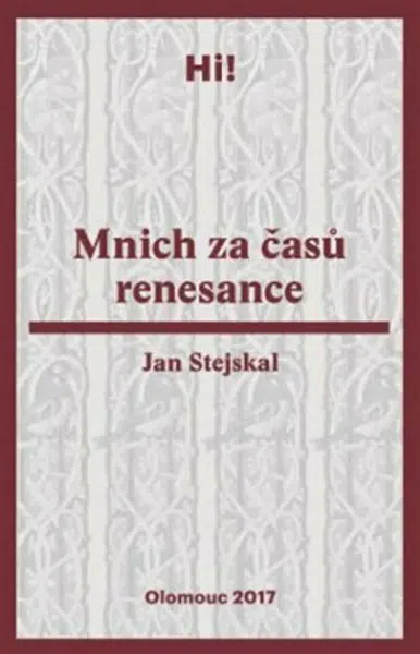 Mnich za časů renesance - Jan Stejskal