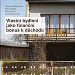 Vlastní bydlení jako finanční bonus k důchodu - Martin Lux, Petr Sunega, Martina Aresta, Martina Mikeszová