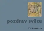 Pozdrav světu - Vít Ondráček