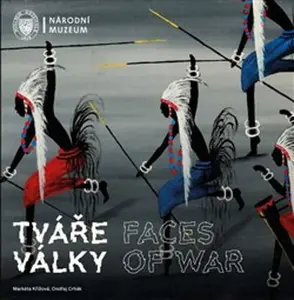 Tváře války / Faces of War - Markéta Křížová, Ondřej Crhák