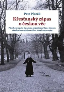 Křesťanský zápas o českou věc - Petr Placák
