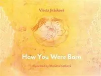 How You Were Born - Markéta Kotková, Vlasta Jirásková