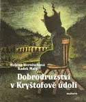 Dobrodružství v Kryštofově Údolí - Helena Wernischová, Radek Malý