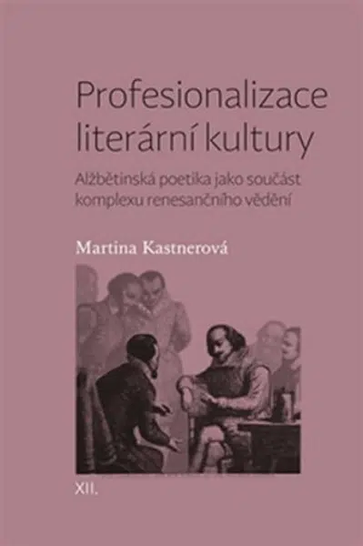 Profesionalizace literární kultury - Martina Kastnerová