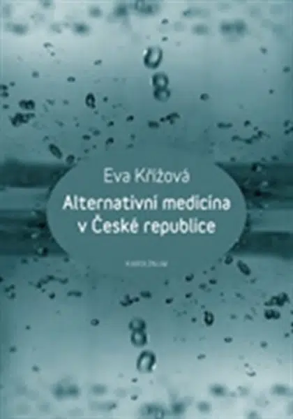 Alternativní medicína v České republice - Eva Křížová