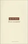 Život rozumění - Pavel Kouba