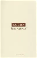 Život rozumění - Pavel Kouba