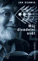 Můj divadelní svět - Jan Schmid