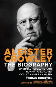 Aleister Crowley - Tobias Churton