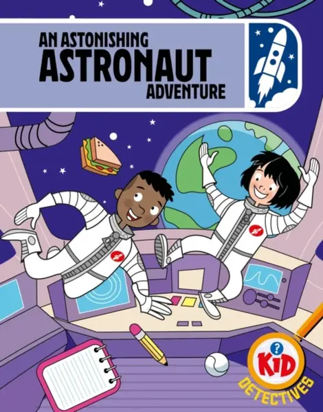 Kid Detectives: An Astonishing Astronaut Adventure - Adam Bushnell