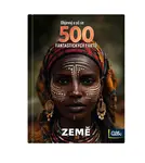 500 fantastických faktů - Země