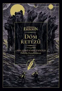 Dóm řetězů - Čtvrtý příběh z Malazské knihy - Steven Erikson