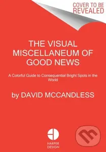 Beautiful News (Positive Trends, Uplifting Stats, Creative Solutions) - David Mccandless