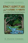 Encounters with Nature Spirits - R. Ogilvie Crombie
