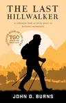 The Last Hillwalker - John D. Burns