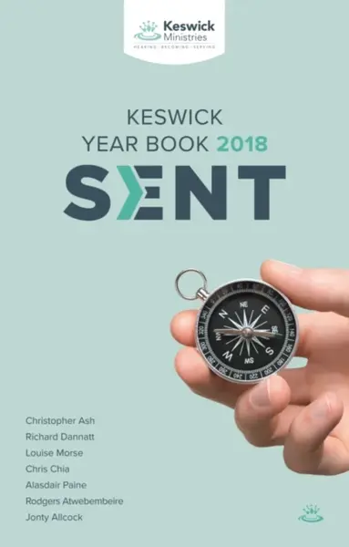 Sent: Keswick Year Book 2018 – Serving God`s Mission