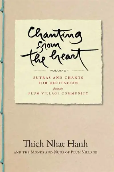 Chanting from the Heart Vol I - Thich Nhat Hanh