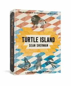 Turtle Island - Kate Nelson, Sean Sherman