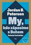 My, kdo zápasíme s Bohem - Jordan B. Peterson