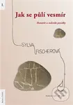 Jak se půlí vesmír - Sylva Fischerová