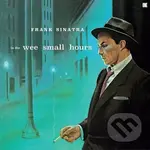 Frank Sinatra: In The Wee Small Hours - Frank Sinatra, Frank Sinatra
