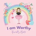 I Am Worthy - Farah Mak