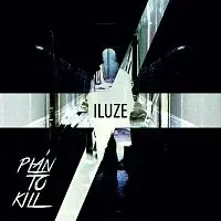 PLÁN TO KILL – ILUZE