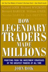 How Legendary Traders Made Millions - John Boik