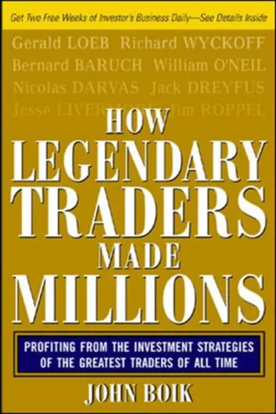 How Legendary Traders Made Millions - John Boik