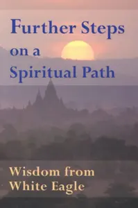 Further Steps On A Spiritual Path - White Eagle