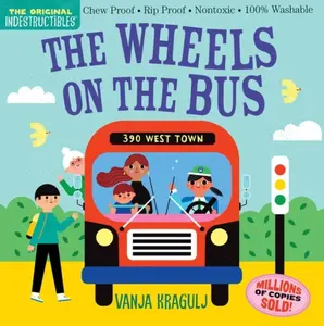 Indestructibles (The Original): The Wheels on the Bus - Amy Pixton