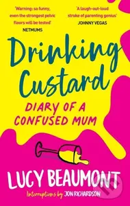 Drinking Custard (The Diary of a Confused Mum) - Lucy Beaumont