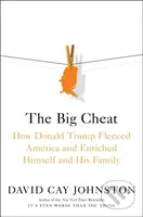 The Big Cheat (How Donald Trump Fleeced America and Enriched Himself and His Family) - kniha z kategorie Humanitní a společenské vědy