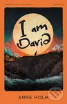 I am David - Anne Holm,I am David - Anne Holm