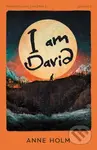 I am David - Anne Holm