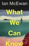 What We Can Know - Ian McEwan - kniha z kategorie Sci-fi