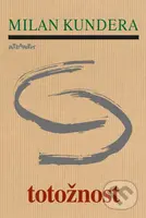 Totožnost - Milan Kundera - kniha z kategorie Společenská beletrie