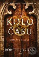 Kolo času: Oheň z nebes - Robert Jordan - kniha z kategorie Fantasy